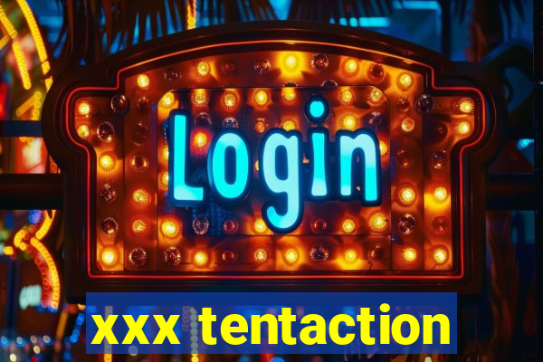 xxx tentaction